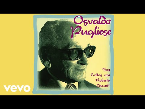 Osvaldo Pugliese, Roberto Chanel - Puentecito De Mi Río