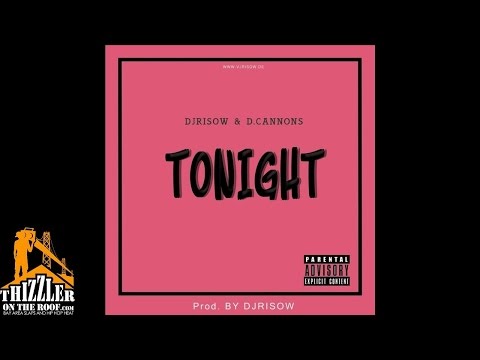 DJ Risow x D. Cannons - Tonight [Thizzler.com]