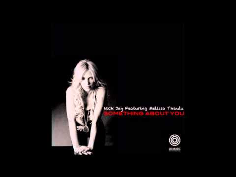 Something About You - Nick Jay Feat: Melissa Tkautz