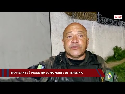 Traficante eÌ preso na zona norte de Teresina 15 10 2021