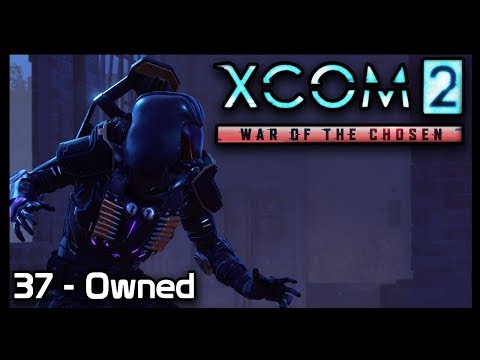 XCom 2: 37 - Owned