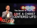 The Secret To True Joy: Live A Christ-Centered Life! - Peter Tan-Chi - KillJoys