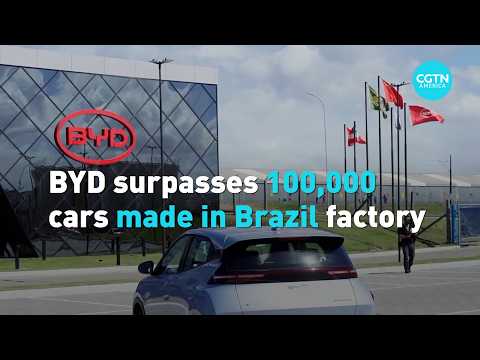 BYD surpasses 100,000 cars made in Brazil factory