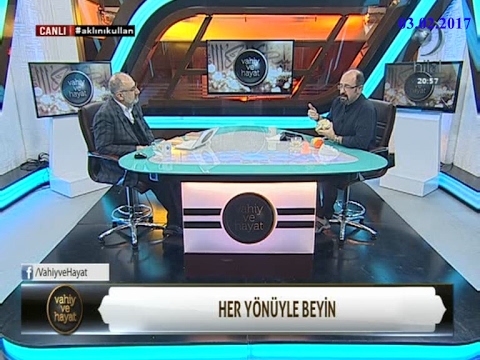 03-02-2017 Her Yönüyle Beyin – Prof Dr Sinan CANAN – Vahiy ve Hayat – Hilal TV
