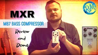 Video thumbnail for MXR M87 Bass Compressor Pedal Review by Rumblin Man
