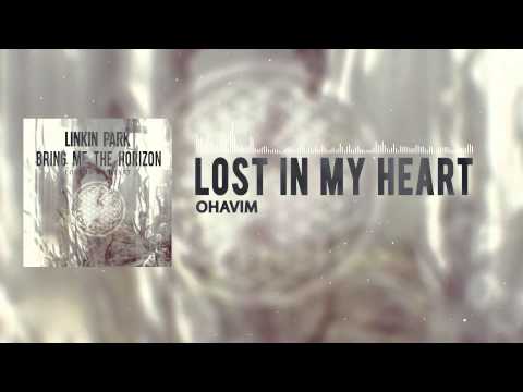 Ohavim - Lost In My Heart (Linkin Park vs. Bring Me The Horizon)