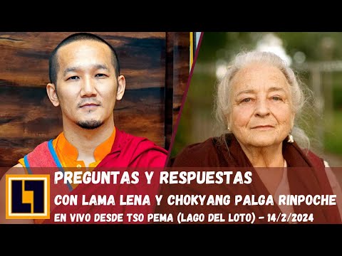 Preguntas con Chokyang Palga Rinpoche y Lama Lena desde Tso Pema