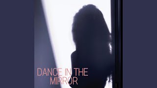 Dance In The Mirror Music Video