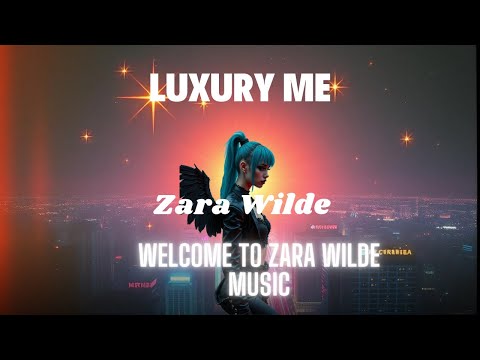 Zara Wilde – Luxury Me (Official Audio)