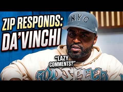 Zip With The Drip RESPONDS to Da'vinchi's 'Lazy' Comments!