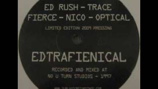 Ed Rush, DJ Trace, Fierce, Nico, and Optical - Edtrafienical