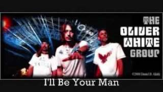 The Oliver White Group - I'll Be Your Man -(2008)