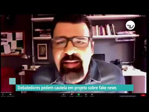 Debatedores pedem cautela em projeto sobre fake news - 22/06/21