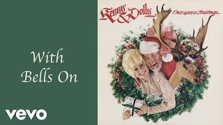 Dolly Parton, Kenny Rogers - With Bells On (Official Audio)