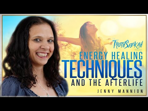 , title : 'Energy Healing Techniques and The Afterlife | Jenny Mannion | TruthSeekah Podcast'