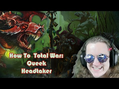 How to Total War: Queek Headtaker || Warhammer 3 Guide