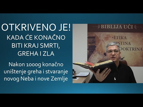 OTKRIVENO JE KADA ĆE KONAČNO I ZAUVEK BITI KRAJ SMRTI, GREHA I ZLA - Novo Nebo i Zemlja #74
