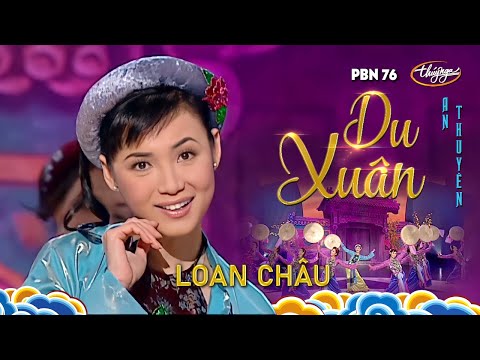 PBN 76 | Loan Châu - Du Xuân