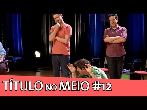IMPROVÁVEL - TÍTULO NO MEIO #12