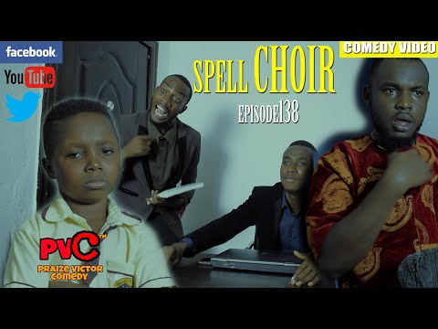 SPELL CHOIR (episode 138) (PRAIZE VICTOR COMEDY)