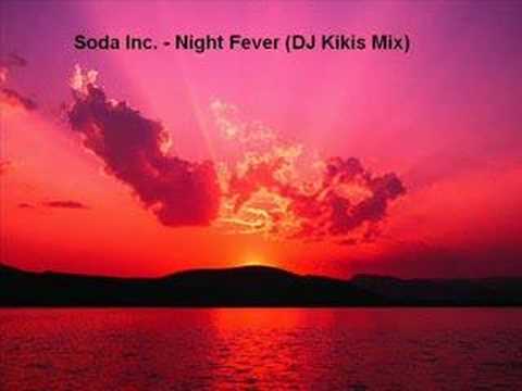 Soda Inc. - Night Fever (DJ Kikis Remix)