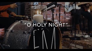 O HOLY NIGHT (Hillsong) // Christmas Sessions