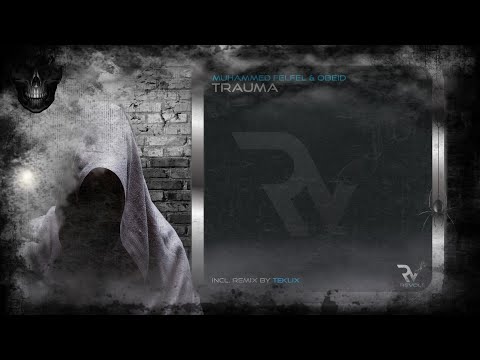 Muhammed Felfel & obeidmusic – Trauma (Original Mix) [Revolt Music]