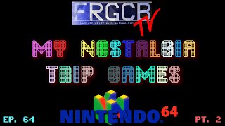 My Nostalgia Trip Games - Ep 64 Nintendo 64 part 2