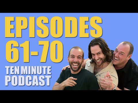 Episodes 61-70 - Ten Minute Podcast | Chris D'Elia, Bryan Callen and Will Sasso