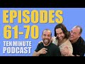 Episodes 61-70 - Ten Minute Podcast | Chris D'Elia, Bryan Callen and Will Sasso