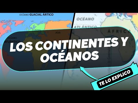 Los continentes y océanos del mundo/ Explicacion Facil