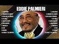 Eddie Palmieri Greatest Hits Full Album Best Old Songs All Of Time