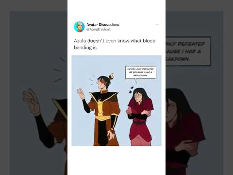 Azula Doesn’t Know What Blood Bending Is