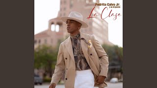 La Clase - Pedrito Calvo Jr