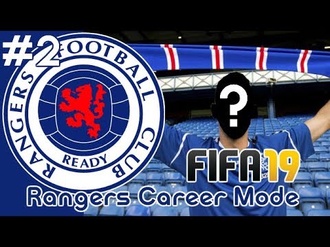 FIFA 19 RANGERS CAREER MODE - 2 HUGE SIGNINGS! (EPISODE 2)