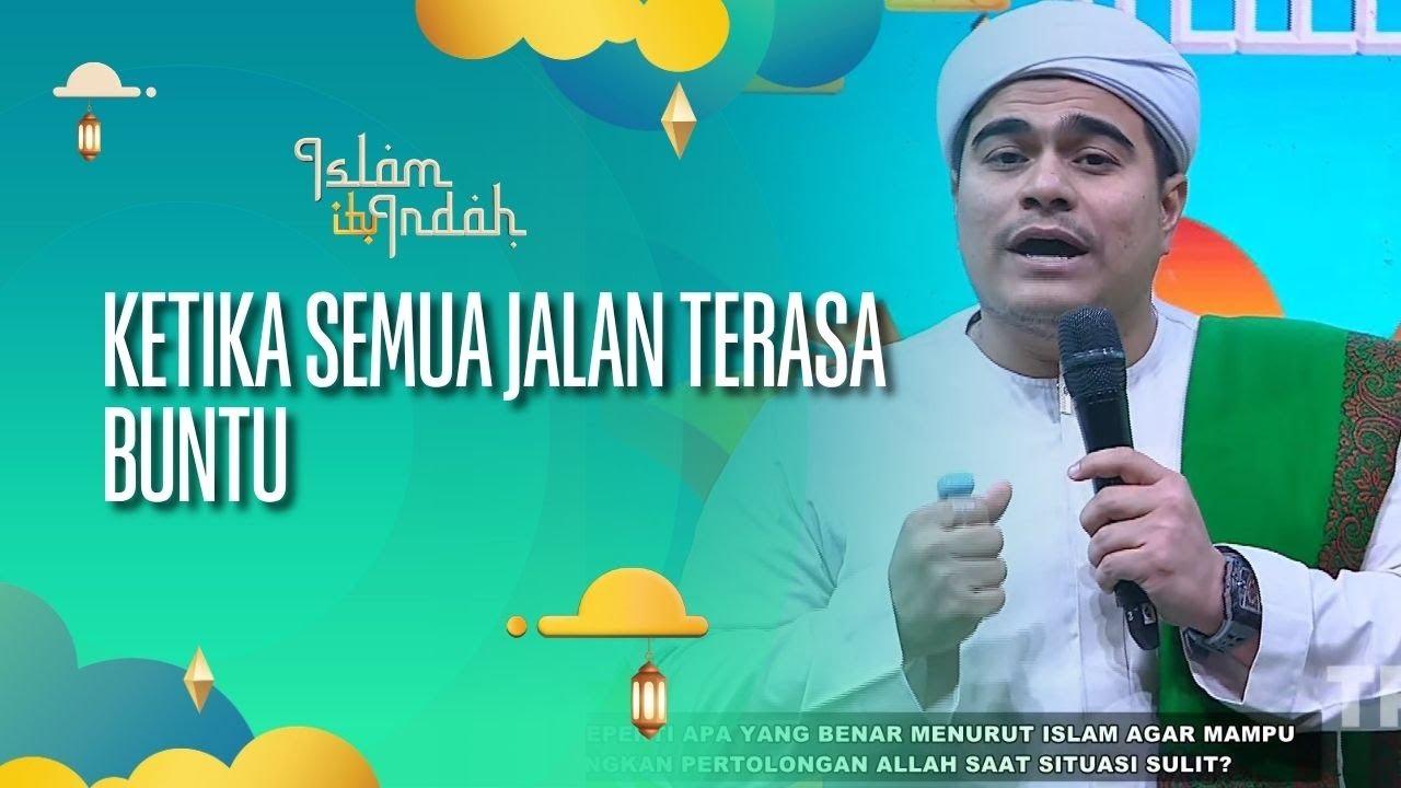 Ketika Semua Jalan Terasa Buntu - ISLAM ITU INDAH (2/10/26) P4