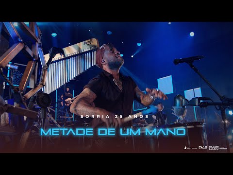 Os Travessos | Metade de Um Mano (DVD Sorria 25 Anos)