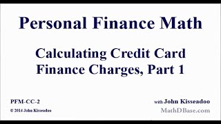 Personal Finance Math 2: Calculating Credit Card Finance Charges, Part 1