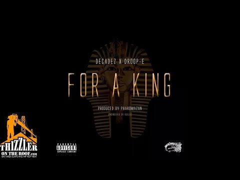 DecadeZ ft. Droop-E - For A King [Prod. Pharomazan] [Thizzler.com Exclusive]