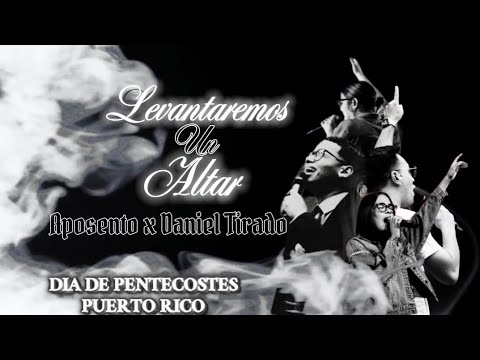 Levantaremos Altar  | LIVE | Grupo Aposento ft. Daniel Tirado | Dia De Pentecostes (Puerto Rico)