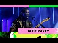 Bloc Party  - The Girls Are Fighting (6 Music Festival 2022)