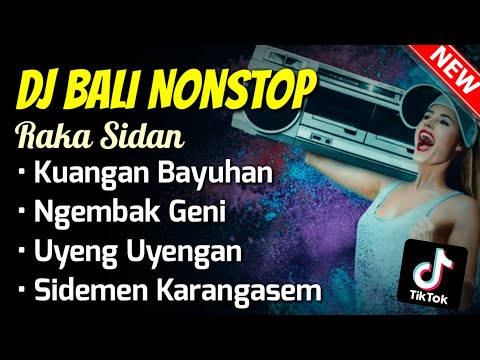 DJ BALI Raka Sidan Full Album - Kuangan Bayuhan, Ngembak Geni | Terbaru 2024