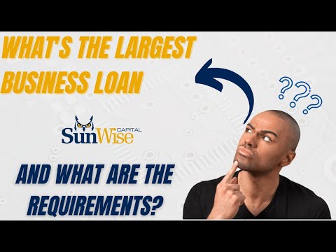 Large Business Loan Amounts and Requirements