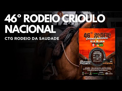 46° RODEIO CRIOULO NACIONAL CTG RODEIO DA SAUDADE - SÃO JOSÉ DOS AUSENTES - RS (SÁBADO)