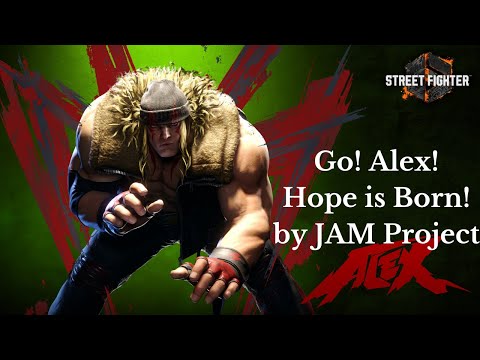 Street Fighter 6 - Alex Theme Extended - Go! Alex! Hope is Born! by JAM Project
