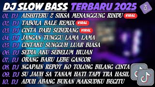 Download lagu DJ SLOW BASS TERBARU 2025🎵DJ AISHITERU 2 ~ SIKSA MENANGGUNG RINDU🎵DJ TABOLA BALE REMIX🎵FULL A mp3