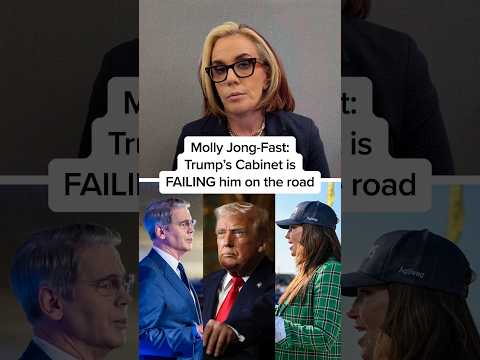 Molly Jong-Fast: Trump's Cabinet is FAILING him on the road