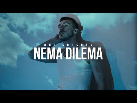 WHOISDUSHAN - NEMA DILEMA (OFFICIAL VIDEO)