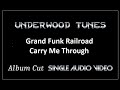 Grand Funk Railroad ~ Carry Me Through ~ 1974 ~ Single Audio Video