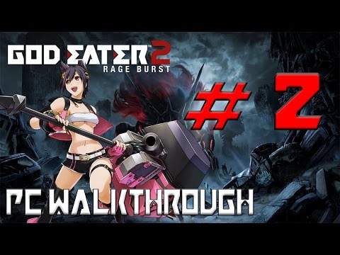 GOD EATER 2 WALKTHROUGH #2 | God Eater 2: Rage Burst |